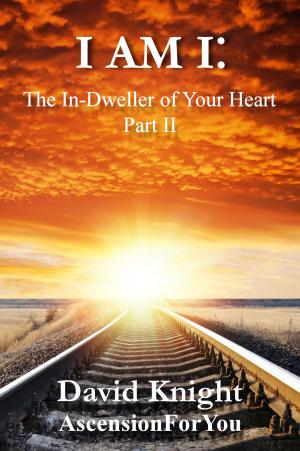 Book cover of I am I: The In-Dweller of Your Heart (Part 2)