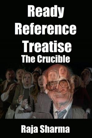 Cover of the book Ready Reference Treatise: The Crucible by Raja Sharma