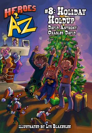 Cover of the book Heroes A2Z #8: Holiday Holdup by Pat McHale