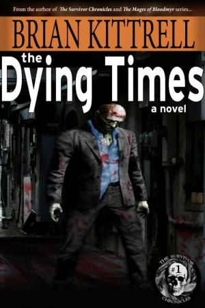 Book cover of The Dying Times: Nadene's Story in the Times of the Living Dead (The Survivor Chronicles)