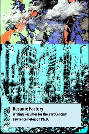 bigCover of the book Resume Factory: Writing Resumes for the 21st Century by 