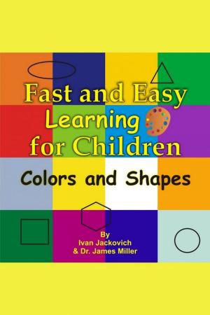 Book cover of Fast and Easy Learning for Children: Colors and Shapes