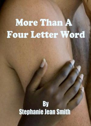 Cover of the book More Than A Four Letter Word by Stephanie Smith