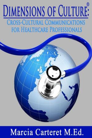 Cover of Dimensions of Culture: Cross-Cultural Communications for Healthcare Professionals