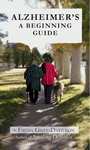 Cover of the book Alzheimer's A Beginning Guide by Peta Jane Kayes