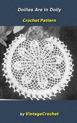 Book cover of Doilies Are In Again: Doily Vintage Crochet Pattern eBook
