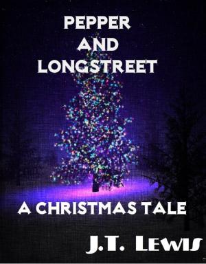 Book cover of Pepper and Longstreet ~ A Christmas Tale