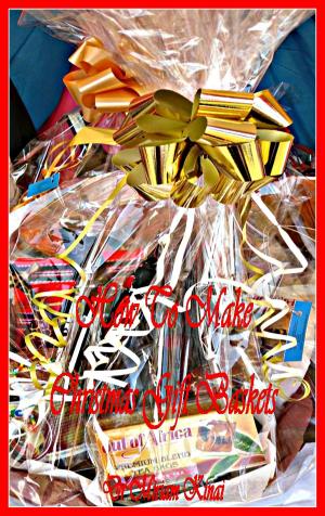 Cover of the book How to Make Christmas Gift Baskets by Miriam Kinai