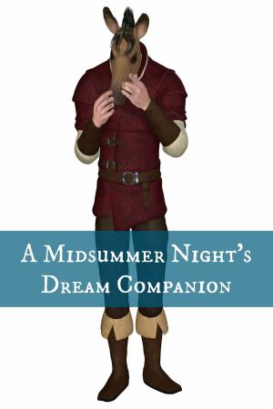 Cover of the book A Midsummer Night's Dream Companion (Includes Study Guide, Complete Unabridged Book, Historical Context, Biography, and Character Index)(Annotated) by BookCaps