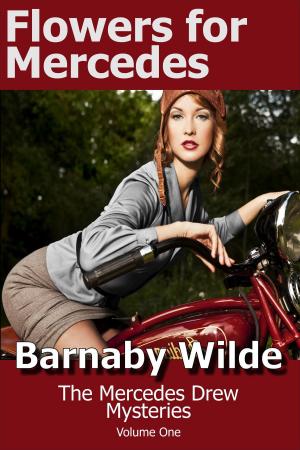 Cover of the book Flowers for Mercedes by Barnaby Wilde