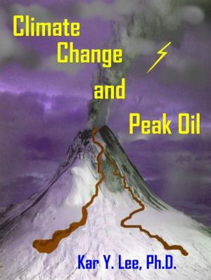 Cover of the book Climate Change and Peak-Oil by Kar Lee