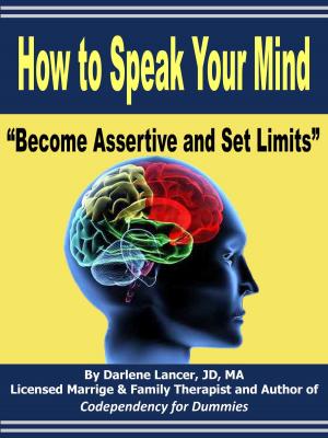 Book cover of How to Speak Your Mind: Become Assertive and Set Limits