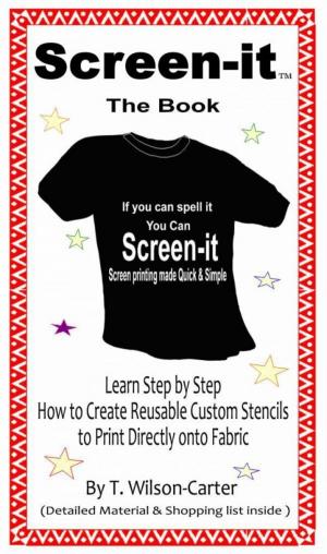 Cover of Screen–it ™ Do it yourself screen printing: If you can spell it, you can screen it!