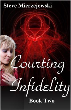 Cover of the book Courting Infidelity: Book Two by L.A. Fiore