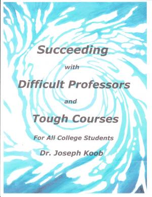 Book cover of Succeeding with Difficult Professors and Tough Courses