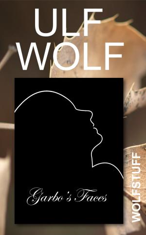 Cover of the book Garbo's Faces by Ulf Wolf