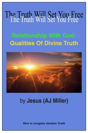 Cover of the book Relationship with God: Qualities of Divine Truth by Jesus (AJ Miller), Mary Magdalene (Mary Luck)