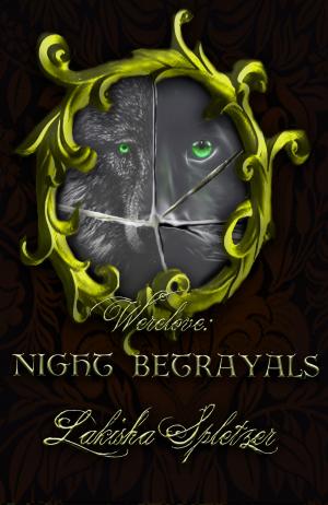 Cover of the book Werelove #3: Night Betrayals by Lakisha Spletzer