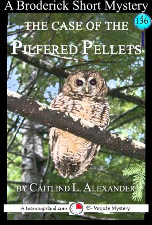Cover of the book The Case of the Pilfered Pellets: A 15-Minute Brodericks Mystery by Cullen Gwin