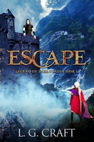 Cover of the book Escape: Legend of Taragondia Book 1 by Necia Phoenix