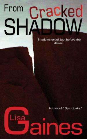 Cover of the book From Cracked Shadow by Lisa Gaines