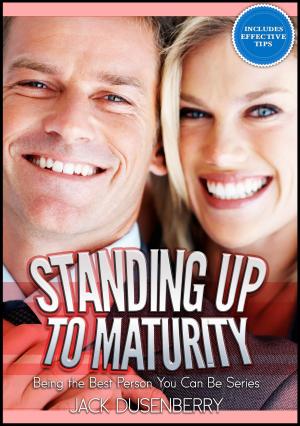 Cover of the book Standing Up To Maturity: Being the Best Person You Can Be by Belinda Gore