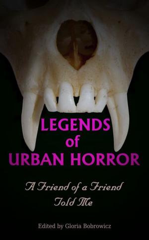 Book cover of Legends of Urban Horror: A Friend of a Friend Told Me