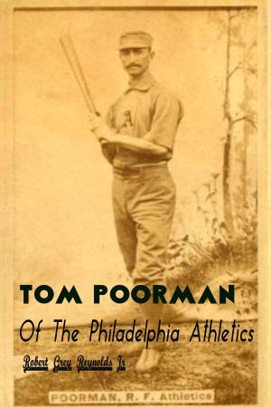 Cover of the book Tom Poorman Of The Philadelphia Athletics by Robert Grey Reynolds Jr