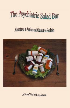 Book cover of The Psychiatric Salad Bar -Adventures in Autism and Alternative Realities