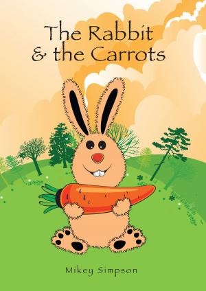 Cover of the book The Rabbit And The Carrots by James Newton