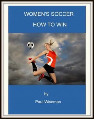 Cover of the book Women's Soccer How to Win by Declan Lynch