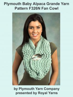 Cover of the book Plymouth Baby Alpaca Grande Yarn Knitting Pattern F326N Fan Cowl by Ingrid Lundquist