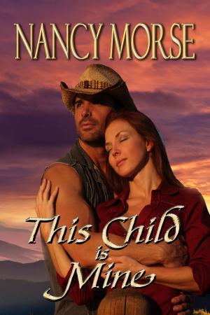 Cover of the book This Child Is Mine by Nancy Morse