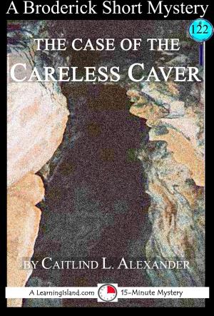 Book cover of The Case of the Careless Caver: A 15-Minute Broderick Mystery