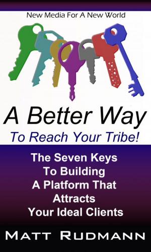 Cover of the book A Better Way To Reach Your Tribe! by Mike Shatzkin, Mariana Martins de Castilho Fonseca