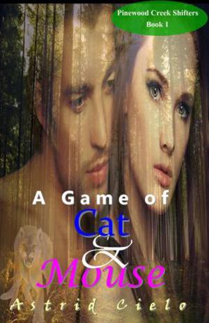Cover of the book A Game of Cat & Mouse (Pinewood Creek Shifters, Book 1) by Mercer Devereaux