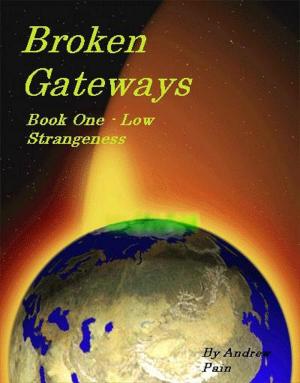 Cover of Broken Gateways Book One Low Stangeness