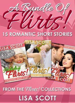 Cover of A Bundle Of Flirts! 15 Romantic Short Stories From The Flirts! Collections