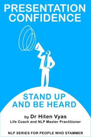 Cover of Presentation Confidence - Stand Up and Be Heard (NLP series for people who stammer)
