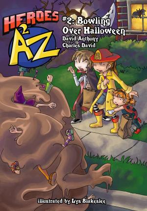 Cover of the book Heroes A2Z #2: Bowling Over Halloween by David Anthony, Charles David Clasman