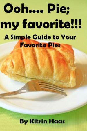Cover of the book Ooh.... Pie; My Favorite!!! A Simple Guide To Your Favorite Pies by Sheryl L. Young