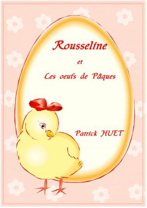 Book cover of Rousseline Et Les Oeufs De Pâques