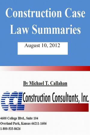 Cover of the book Construction Case Law Summaries: August 10, 2012 by CCL Construction Consultants, Inc.