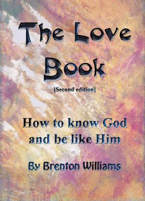 Book cover of The Love Book: How To Know God And Be Like Him