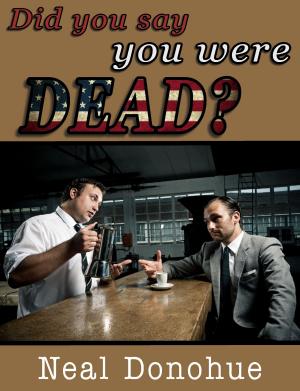 Book cover of Did You Say You Were Dead?