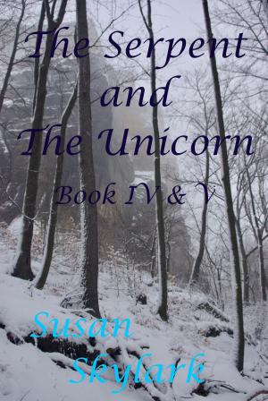 Book cover of The Serpent and the Unicorn: Book IV and V