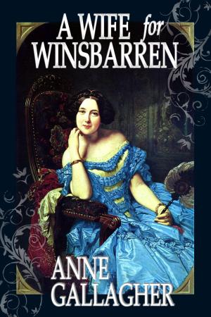 Cover of the book A Wife for Winsbarren by Anne Gallagher
