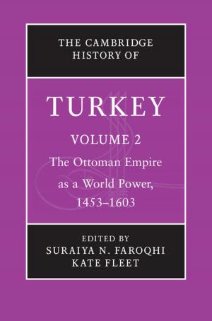 Cover of the book The Cambridge History of Turkey: Volume 2, The Ottoman Empire as a World Power, 1453–1603 by Edward S. Sarachik, Mark A. Cane