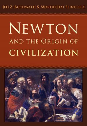 Cover of the book Newton and the Origin of Civilization by David A. Skeel, Jr.