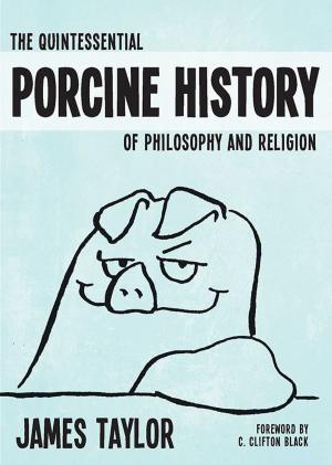 Cover of the book The Quintessential Porcine History of Philosophy and Religion by Assoc for Hispanic Theological Education